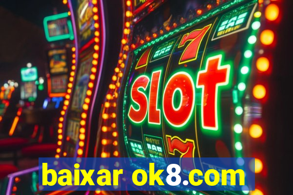 baixar ok8.com