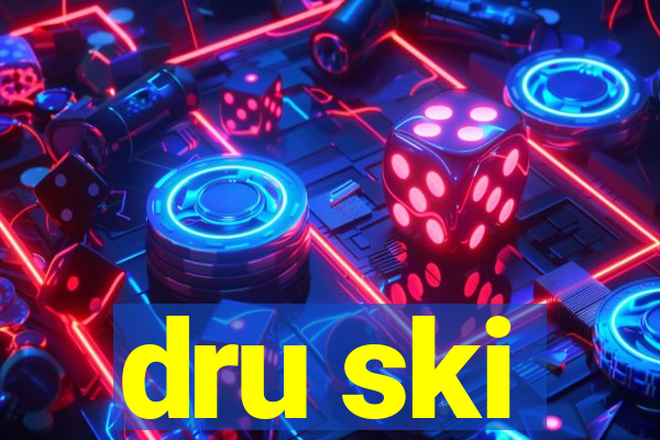 dru ski