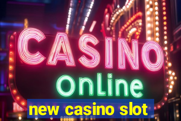 new casino slot