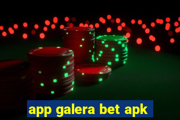 app galera bet apk