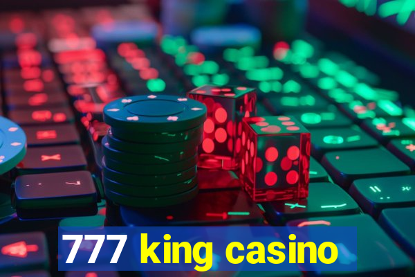 777 king casino