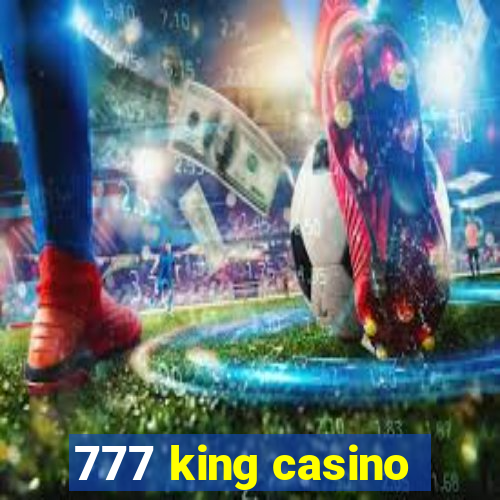 777 king casino