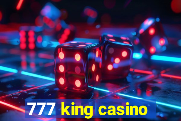 777 king casino