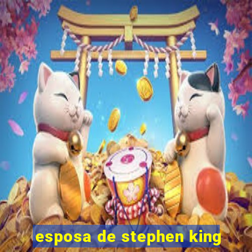 esposa de stephen king