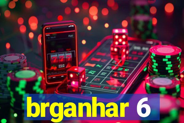 brganhar 6