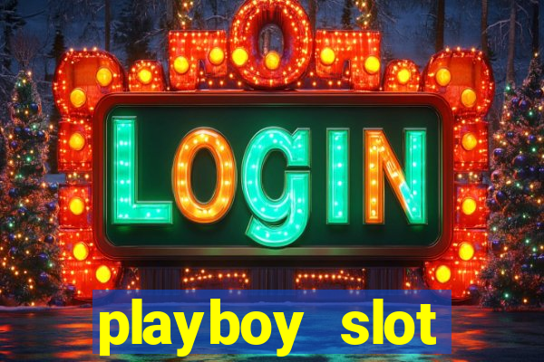 playboy slot machine big win