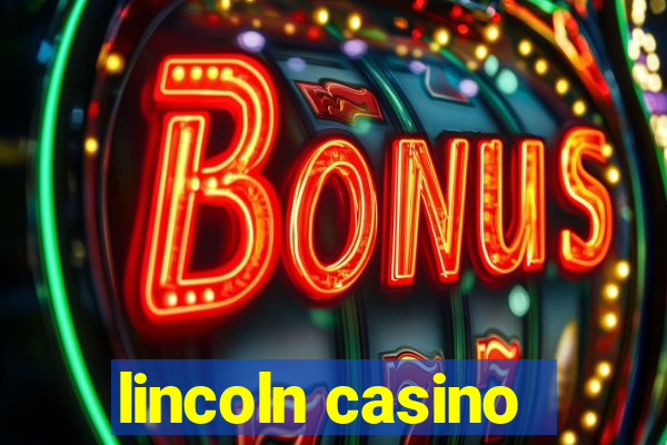 lincoln casino