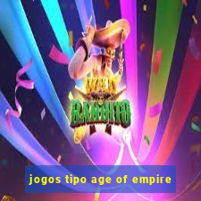 jogos tipo age of empire