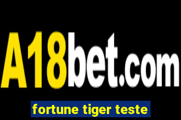 fortune tiger teste