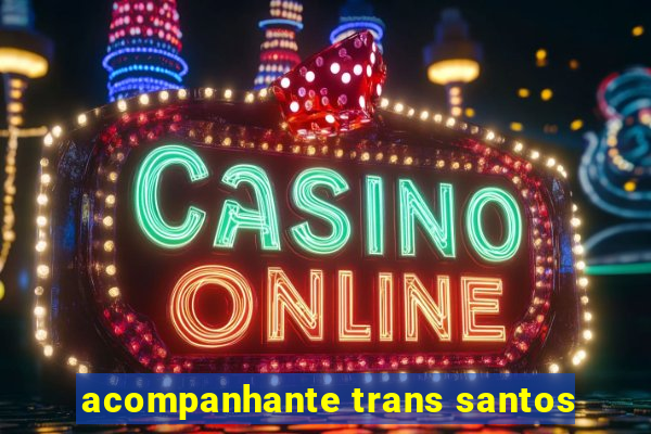 acompanhante trans santos