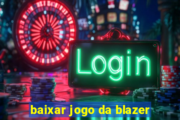 baixar jogo da blazer