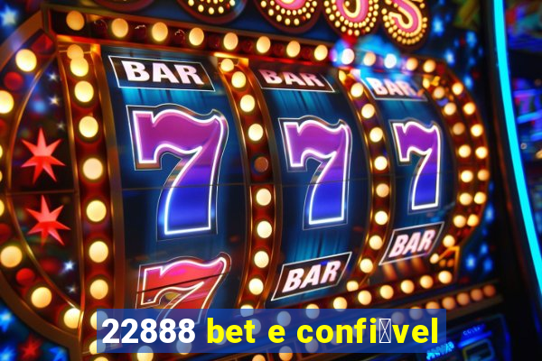 22888 bet e confi谩vel