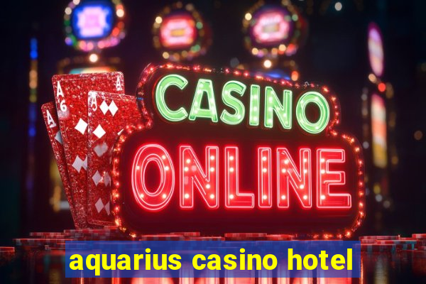 aquarius casino hotel