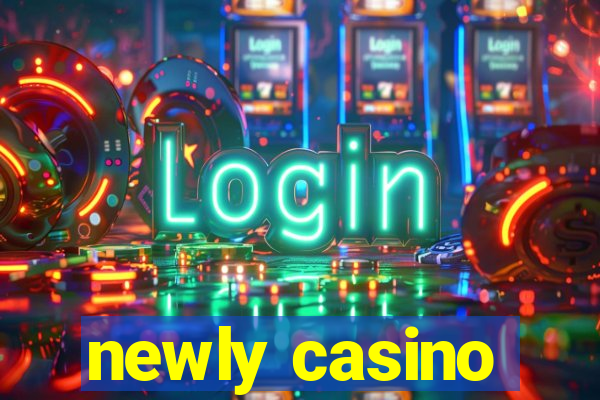 newly casino