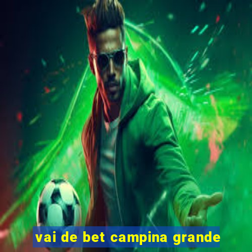 vai de bet campina grande