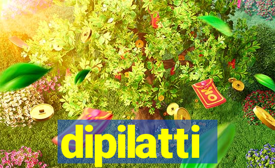 dipilatti