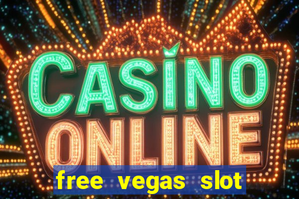 free vegas slot machine games