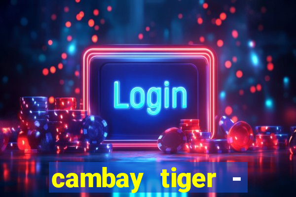 cambay tiger - seafood & meat