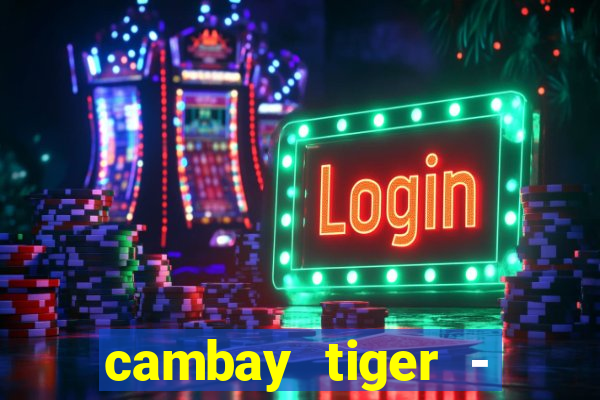 cambay tiger - seafood & meat