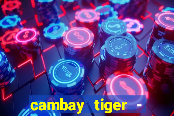 cambay tiger - seafood & meat