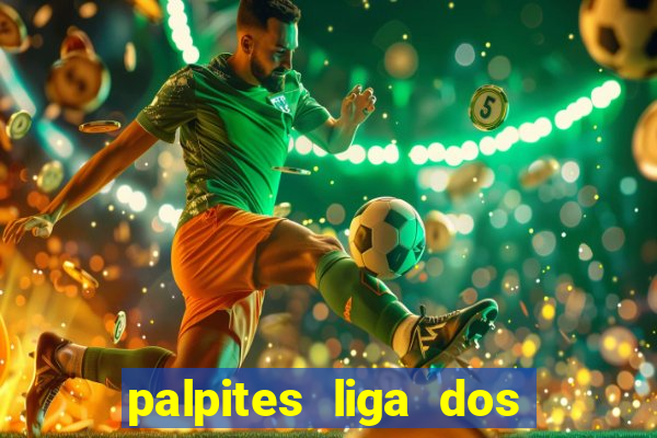 palpites liga dos campe?es hoje