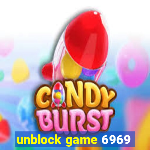 unblock game 6969