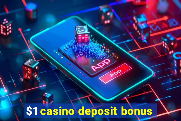 $1 casino deposit bonus