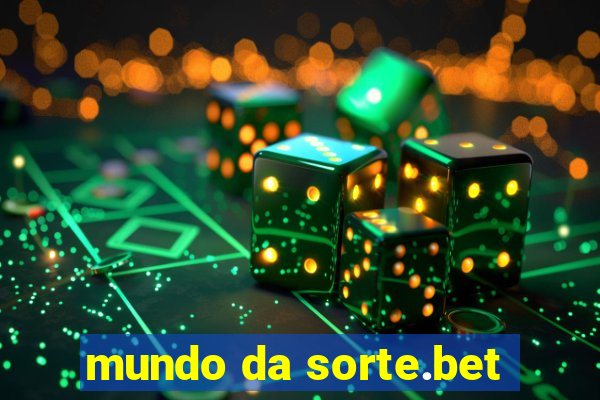 mundo da sorte.bet