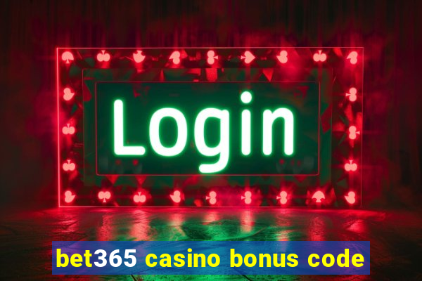 bet365 casino bonus code