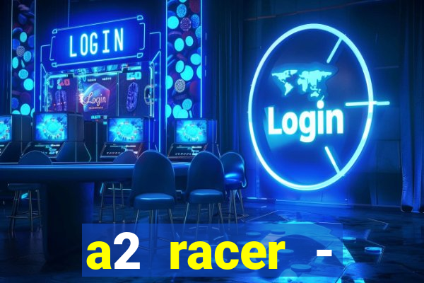 a2 racer - riscando o asfalto filme completo dublado download