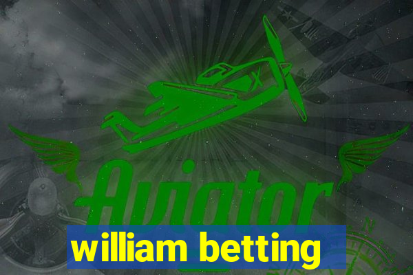 william betting