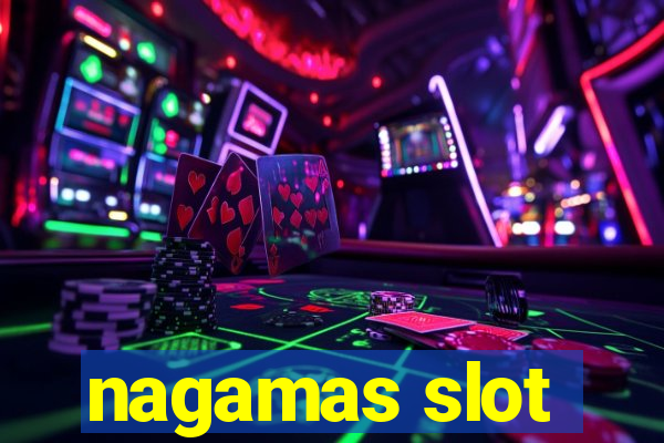 nagamas slot