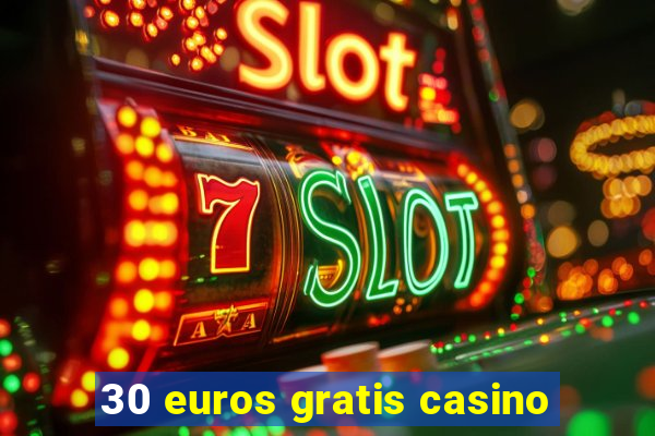 30 euros gratis casino