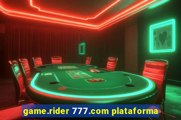 game.rider 777.com plataforma