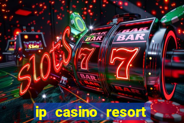 ip casino resort and spa biloxi mississippi