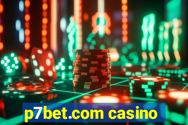 p7bet.com casino