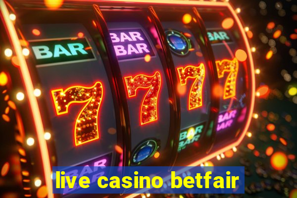 live casino betfair