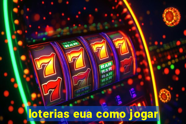 loterias eua como jogar