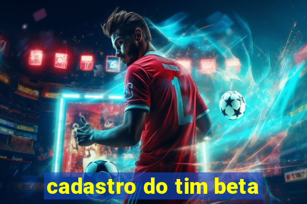 cadastro do tim beta