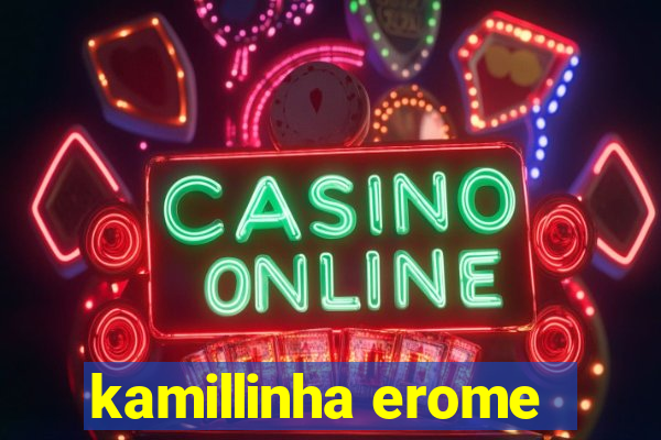 kamillinha erome