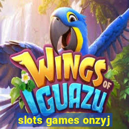 slots games onzyj