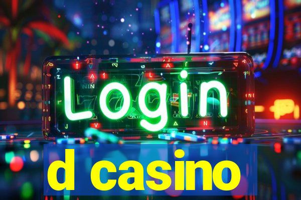 d casino