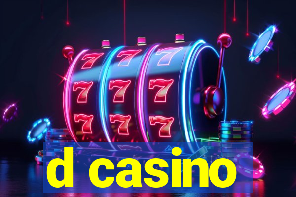 d casino