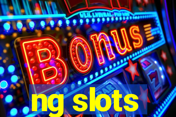 ng slots