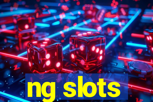 ng slots