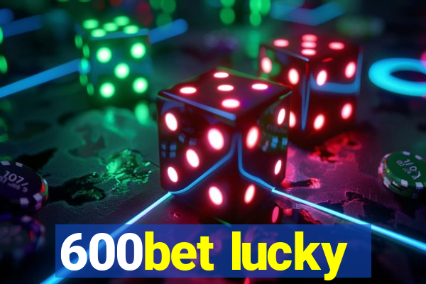 600bet lucky