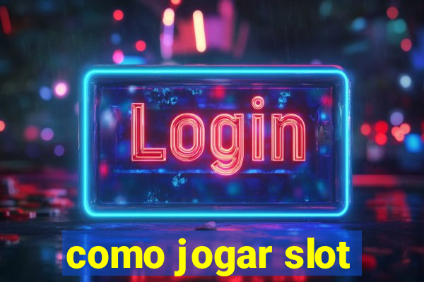 como jogar slot