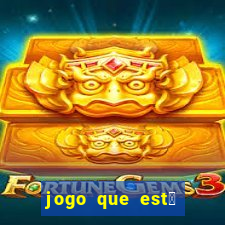 jogo que est谩 dando dinheiro