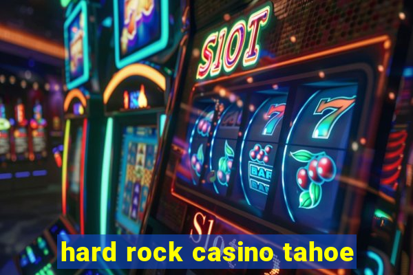 hard rock casino tahoe