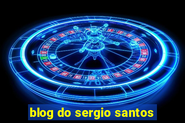 blog do sergio santos